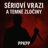 ppkpp – Sérioví vrazi a temné zločiny