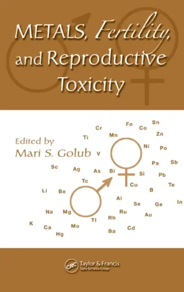 Metals, Fertility, and Reproductive Toxicity