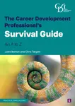 The Career Development Professionalâ€™s Survival Guide - Chris Targett, Jules Benton