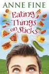 Eating Things on Sticks - Fine Anne