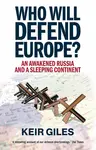 Who Will Defend Europe? - Keir Giles