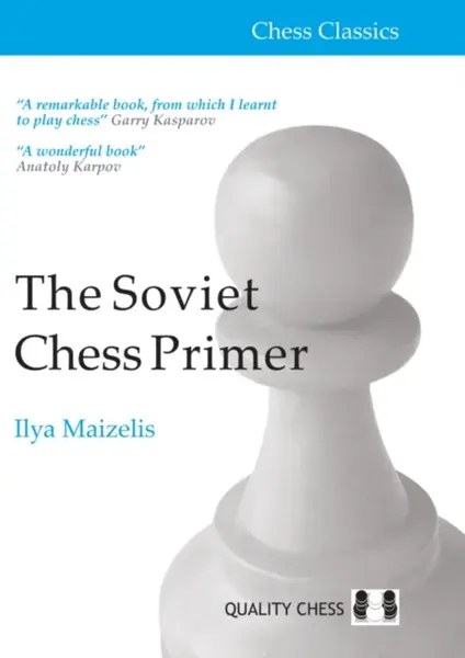 The Soviet Chess Primer - IIya Maizelis