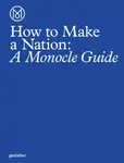 How to Make a Nation - Monocle Travel Guide
