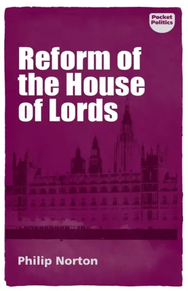 Reform of the House of Lords - Philip Norton