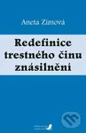Redefinice trestného činu znásilnění - Aneta Zimová - kniha z kategorie Trestní právo