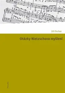 Otázky Nietzschova myšlení - Jiří Pechar