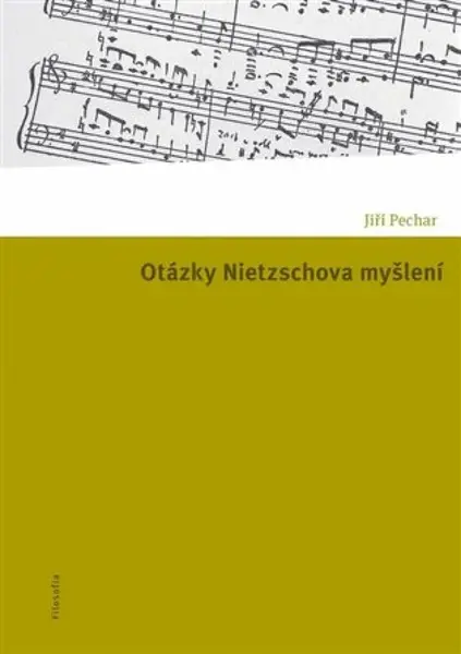 Otázky Nietzschova myšlení - Jiří Pechar