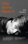 Why Bowie Matters - Will Brooker