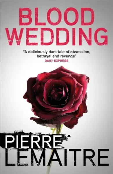 Blood Wedding - Pierre Lemaitre
