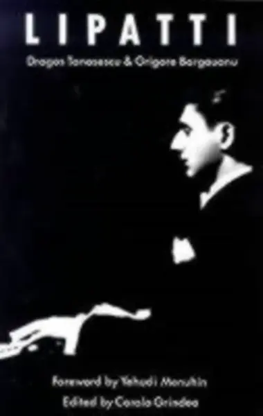Lipatti - Dragos Tanasescu, Grigore Bargauanu