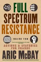 Full Spectrum Resistance, Volume Two - Aric McBay