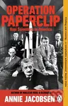 Operation Paperclip (Nazi Scientists in America) - Annie Jacobsen