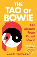 The Tao of Bowie (Life Lessons from David Bowie) - Mark Edwards - kniha z kategorie Odborné a naučné
