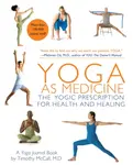 Yoga as Medicine - Timothy McCall, Yoga Journal