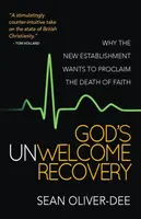 God's Unwelcome Recovery - Sean Oliver-Dee