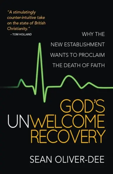 God's Unwelcome Recovery - Sean Oliver-Dee