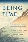 Being-Time - Shinshu Roberts, Norman Fischer