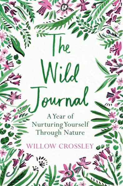 The Wild Journal - Willow Crossley