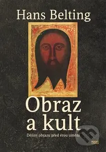Obraz a kult - Hans Belting