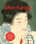 Shin hanga: The New Prints of Japan 1900-1960 - Chris Uhlenbeck, Jim Dwinger, Philo Ouweleen