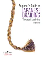 Beginnerâ€™s Guide to Japanese Braiding - Jacqui Carey