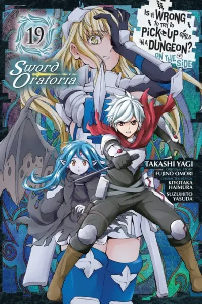 Is It Wrong to Try to Pick Up Girls in a Dungeon? On the Side: Sword Oratoria, Vol. 19 (manga) - Omori Fujino, Phil Christie, Kiyotaka Haimura, Suzuhi