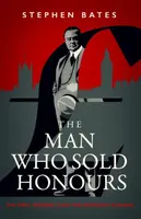 The Man Who Sold Honours - Stephen Bates