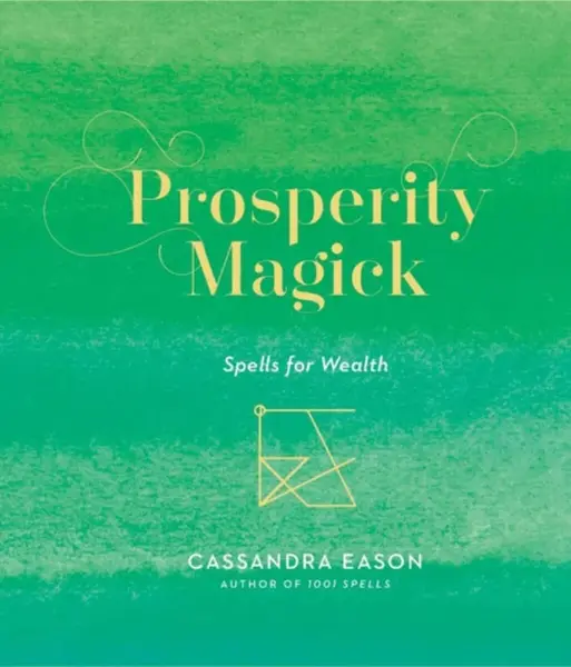 Prosperity Magick - Cassandra Eason