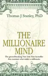 The Millionaire Mind - Thomas J. Stanley