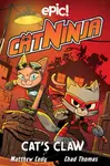 Cat Ninja: Cat's Claw - Matthew Cody, Jadzia Axelrod, Chris Schweizer, Kurtis Scaletta, Dan Nordskog