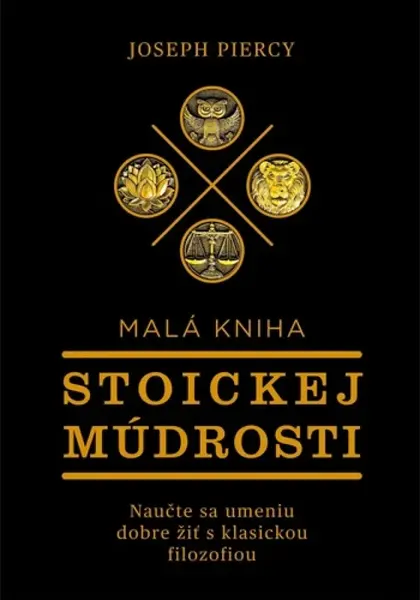 Malá kniha stoickej múdrosti - Joseph Piercy