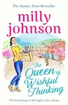 The Queen of Wishful Thinking - Milly Johnson