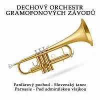 Dechový orchestr Gramofonových závodů, Rudolf Urbanec – Fanfárový pochod - Slovenský tanec / Parnasie - Pod admirálskou vlajkou