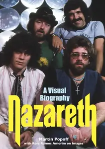 Nazareth A Visual Biography - Martin Popoff