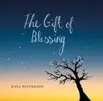 The Gift of Blessing - Kate Patterson