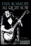 Paul Kossoff: All Right Now - J.P. James