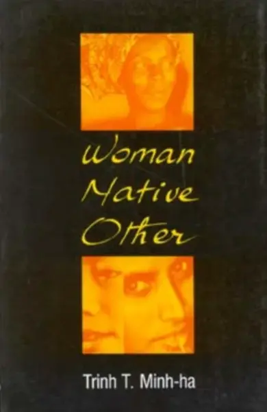 Woman, Native, Other - Trinh T. Minh-ha