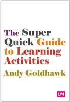 The Super Quick Guide to Learning Activities - Andy Goldhawk