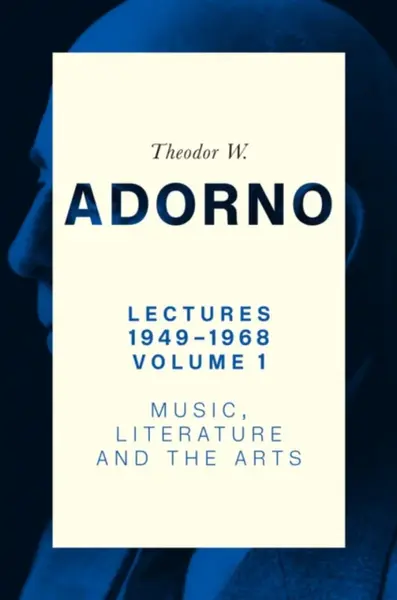 Lectures 1949-1968, Volume 1 - Theodore W. Adorno