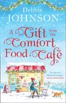 A Gift from the Comfort Food Cafe - Debbie Johnson