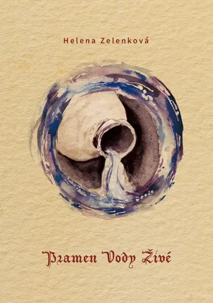 Pramen Vody Živé - Helena Zelenková