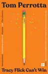Tracy Flick Canâ€™t Win - Tom Perrotta
