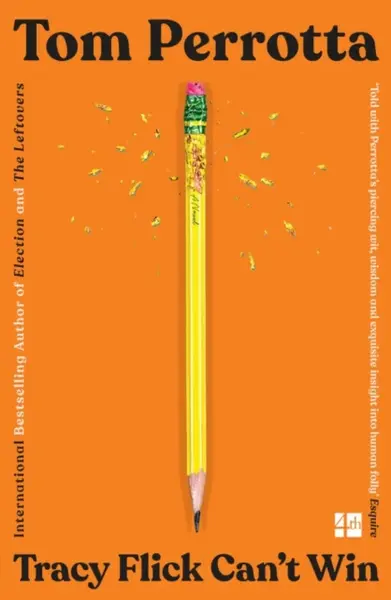 Tracy Flick Canâ€™t Win - Tom Perrotta