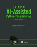 Learn AI-Assisted Python Programming, Second Edition - Daniel Zingaro, Leo Porter