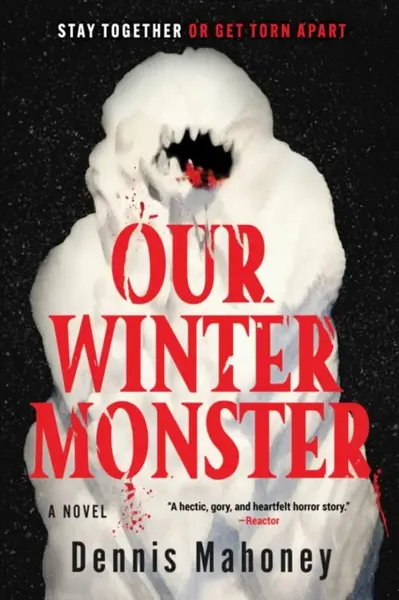 Our Winter Monster - Dennis Mahoney