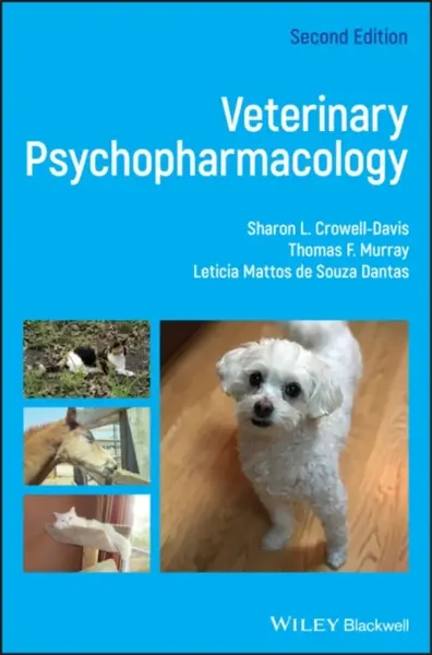 Veterinary Psychopharmacology - Leticia Mattos de Souza Dantas, Thomas F.  Murray, Sharon L. Crowell-Davis