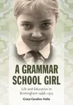 A Grammar School Girl - Grace Caroline Holte