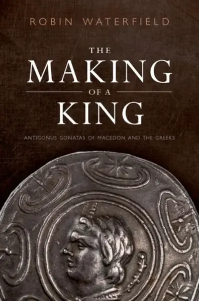 The Making of a King - Robin  Waterfield