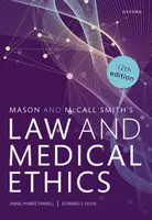 Mason and McCall Smith's Law and Medical Ethics - Anne-Maree  Farrell, Edward S.  Dove