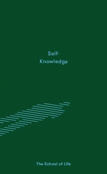 Self-Knowledge - The School of Life
